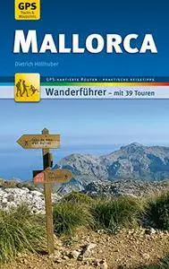 Mallorca MM-Wandern: Wanderführer mit GPS-kartierten Wanderungen
