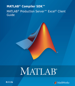 MATLAB Compiler SDK MATLAB Production Server Excel Client Guide