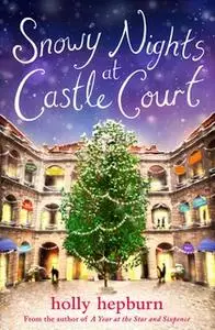 «Snowy Nights at Castle Court» by Holly Hepburn