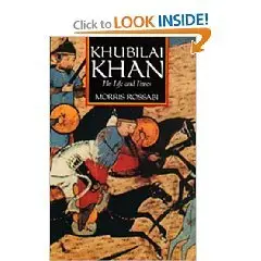 Morris Rossabi: Khubilai Khan: His Life and Times