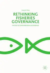 Rethinking Fisheries Governance: The Role of States and Meta-Governance