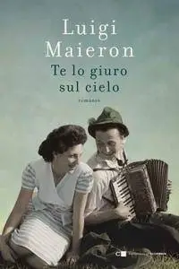 Luigi Maieron - Te lo giuro sul cielo