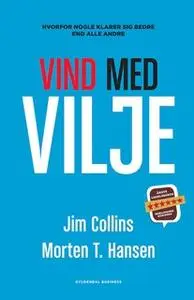 «Vind med vilje» by Jim Collins,Morten T. Hansen