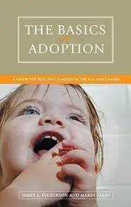 The Basics of Adoption: A Guide for Building Families in the U.S. and Canada