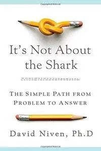 It's Not About the Shark: How to Solve Unsolvable Problems