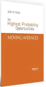 How to Trade the Highest Probability Opportunities: Moving Averages - by Jeffrey Kennedy