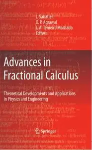 Advances in Fractional Calculus: Theoretical Developments and Applications in Physics and Engineering