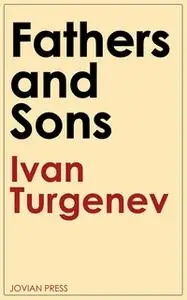 «Fathers and Sons» by Ivan Turgenev