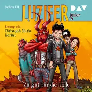 «Luzifer Junior - Teil 1: Zu gut für die Hölle» by Jochen Till