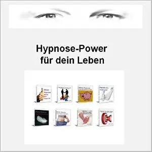 Hypnose-Power für dein Leben: Mit 22 Hypnosen, z. B. Abnehmen, Entspannung, Motivation, Erfolg