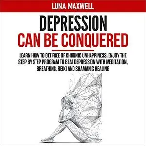 Depression Can Be Conquered [Audiobook]