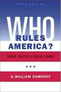 Who Rules America? Power, Politics and Social Change (5th ed)