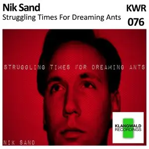 Nik Sand - Struggling Times For Dreaming Ants (2016)