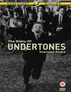 The Undertones - Teenage Kicks: The Story Of The Undertones (2003) [DVD9]