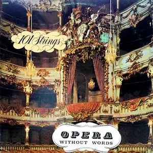 101 Strings Orchestra – Opera without words (1958)