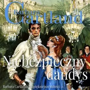 «Niebezpieczny dandys» by Barbara Cartland