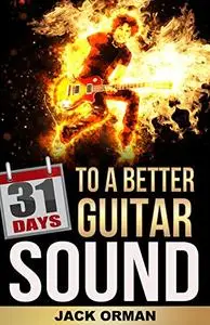 31 Days to a Better Guitar Sound