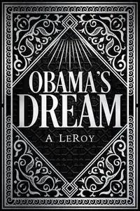 «Obama's Dream» by Abdiel LeRoy