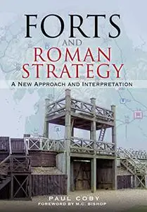 Forts and Roman Strategy: A New Approach and Interpretation