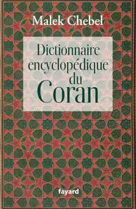 Malek Chebel, "Dictionnaire encyclopédique du Coran"