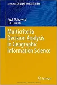 Multicriteria Decision Analysis in Geographic Information Science (repost)