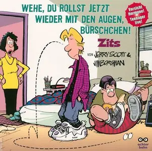 Zits - Band 6 - Wehe, Du rollst jetzt wieder mit den Augen, Bürschchen !