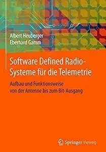 Software Defined Radio-Systeme für die Telemetrie: Aufbau und Funktionsweise von der Antenne bis zum Bit-Ausgang [Repost]