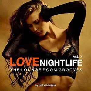 VA - Love Nightlife Vol.2 The Lounge Room Grooves (2018)