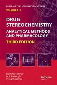 Drug Stereochemistry: Analytical Methods and Pharmacology, Third Edition
