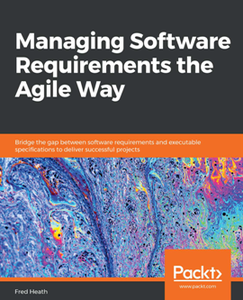Managing Software Requirements the Agile Way [Repost]
