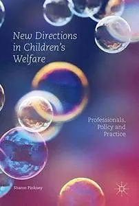 New Directions in Children's Welfare: Professionals, Policy and Practice (repost)