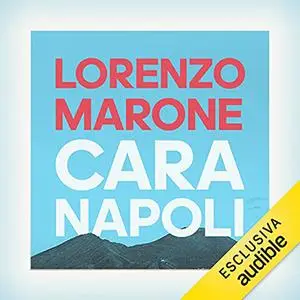 «Cara Napoli» by Lorenzo Marone
