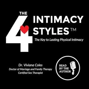 The 4 Intimacy Styles: The Key to Lasting Physical Intimacy [Audiobook]