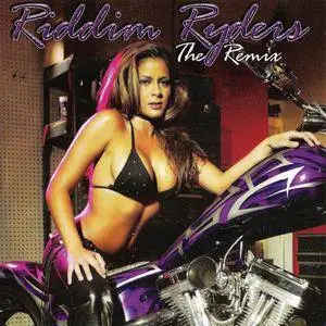 VA - Riddim Ryders: The Remix (2006) {Blazing Flames Entertainment} **[RE-UP]**