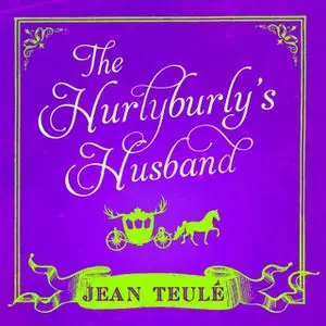 «The Hurlyburly's Husband» by Jean Teulé