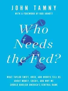 Who Needs the Fed?