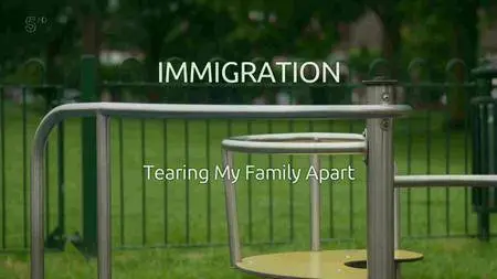 Channel 5 - Immigration: Tearing Our Family Apart (2017)