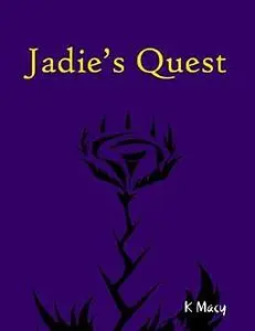 «Jadie's Quest» by K Macy