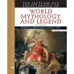 The Facts on File Encyclopedia of World Mythology and Legend