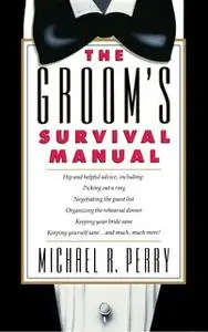«Groom's Survival Manual» by Michael R. Perry