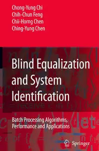 "Blind Equalization and System Identification: Batch Processing Algorithms,..." by Chong-Yung Chi, et al (Repost)