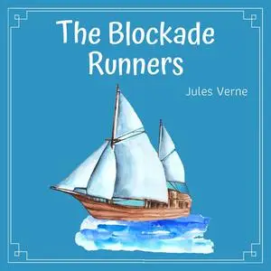 «The Blockade Runners» by Jules Verne