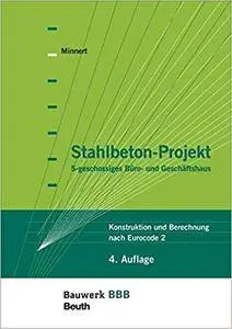 Stahlbeton-Projekt: 5-geschossiges Büro- und Geschäftshaus Konstruktion und Berechnung nach Eurocode 2