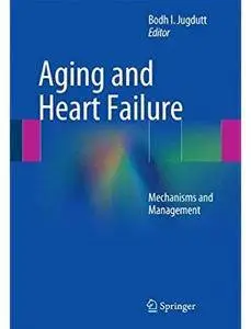 Aging and Heart Failure: Mechanisms and Management [Repost]