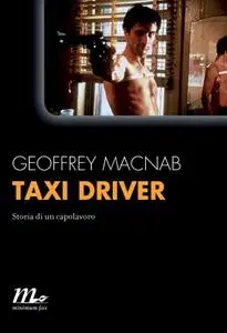 Geoffrey Macnab - Taxi driver. Storia di un capolavoro