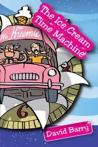 «The Ice Cream Time Machine» by David Barry