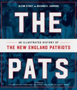 The Pats: An Illustrated History of the New England Patriots