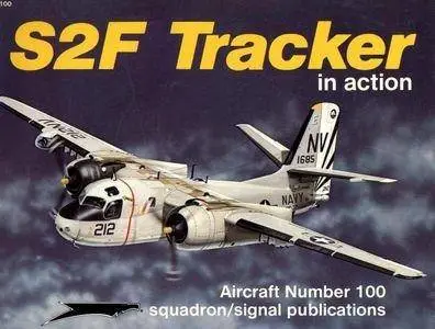 Squadron/Signal Publications 1100: S2F Tracker in action - Aircraft Number 100 (Repost)
