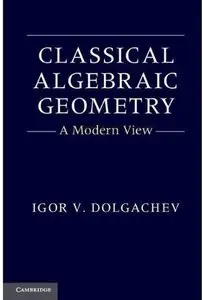 Classical Algebraic Geometry: A Modern View