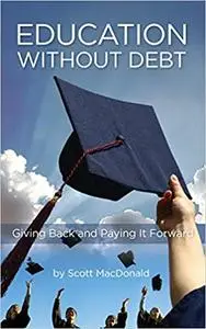 Education without Debt: Giving Back and Paying It Forward